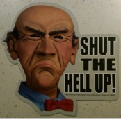 SHUT THE HELL UP GRUMPY